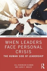 When Leaders Face Personal Crisis: The Human Side of Leadership hind ja info | Majandusalased raamatud | kaup24.ee