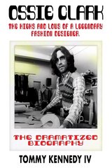 Ossie Clark: The Highs and Lows of a Legendary Fashion Designer цена и информация | Биографии, автобиогафии, мемуары | kaup24.ee
