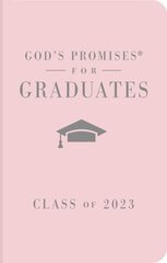 God's Promises for Graduates: Class of 2023 - Pink NKJV: New King James Version hind ja info | Usukirjandus, religioossed raamatud | kaup24.ee