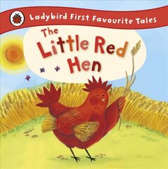 Little Red Hen: Ladybird First Favourite Tales hind ja info | Väikelaste raamatud | kaup24.ee