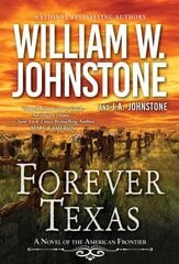 Forever Texas: A Thrilling Western Novel of the American Frontier цена и информация | Фантастика, фэнтези | kaup24.ee