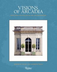 Visions of Arcadia: Pavilions and Follies of the Ancien Regime hind ja info | Arhitektuuriraamatud | kaup24.ee