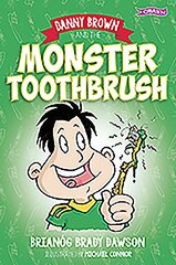 Danny Brown and the Monster Toothbrush New edition цена и информация | Книги для подростков и молодежи | kaup24.ee