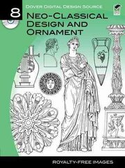 Dover Digital Design Source #8: Neo-Classical Design and Ornament цена и информация | Книги об искусстве | kaup24.ee