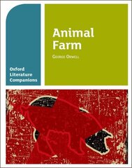 Oxford Literature Companions: Animal Farm: With all you need to know for your 2022 assessments цена и информация | Книги для подростков и молодежи | kaup24.ee