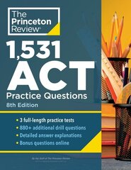1,531 ACT Practice Questions, 8th Edition: Extra Drills & Prep for an Excellent Score 8th Revised edition цена и информация | Книги для подростков и молодежи | kaup24.ee