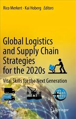 Global Logistics and Supply Chain Strategies for the 2020s: Vital Skills for the Next Generation 1st ed. 2023 цена и информация | Книги по экономике | kaup24.ee