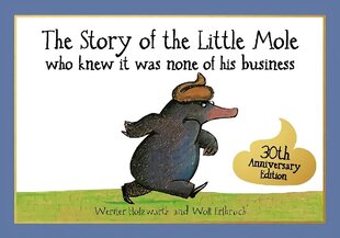 Story of the Little Mole who knew it was none of his business: 30th Anniversary Edition цена и информация | Книги для подростков и молодежи | kaup24.ee