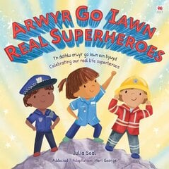 Arwyr Go Iawn / Real Superheroes Bilingual edition цена и информация | Книги для малышей | kaup24.ee