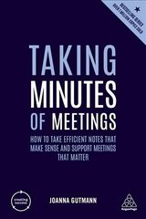 Taking Minutes of Meetings: How to Take Efficient Notes that Make Sense and Support Meetings that Matter 5th Revised edition hind ja info | Majandusalased raamatud | kaup24.ee