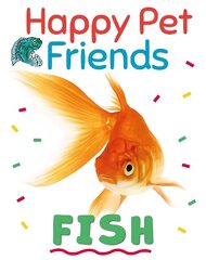 Happy Pet Friends: Fish Illustrated edition цена и информация | Книги для подростков и молодежи | kaup24.ee