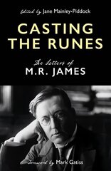 Casting the Runes: The Letters of M. R. James цена и информация | Биографии, автобиогафии, мемуары | kaup24.ee