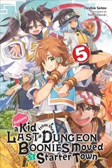 Suppose a Kid from the Last Dungeon Boonies Moved to a Starter Town, Vol. 5 (light novel) hind ja info | Noortekirjandus | kaup24.ee