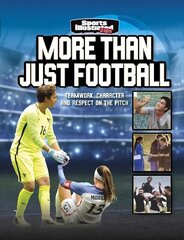 More Than Just Football: Teamwork, Character and Respect on the Pitch цена и информация | Книги для подростков и молодежи | kaup24.ee