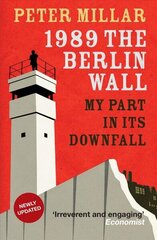 1989 the Berlin Wall: My Part in Its Downfall B format hind ja info | Ajalooraamatud | kaup24.ee