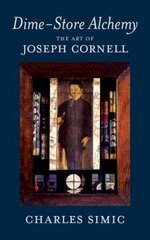 Dime-Store Alchemy: The Art of Joseph Cornell Main цена и информация | Поэзия | kaup24.ee