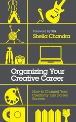 Organizing Your Creative Career: How to Channel Your Creativity into Career Success New edition цена и информация | Самоучители | kaup24.ee