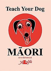 Teach Your Dog Maori цена и информация | Фантастика, фэнтези | kaup24.ee