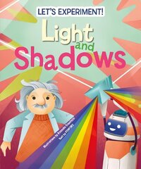 Light and Shadows: Let's Experiment! hind ja info | Noortekirjandus | kaup24.ee