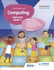 Cambridge Primary Computing Learner's Book Stage 2 цена и информация | Книги для подростков и молодежи | kaup24.ee