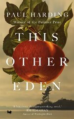 This Other Eden: The new novel from the winner of the Pulitzer Prize цена и информация | Фантастика, фэнтези | kaup24.ee