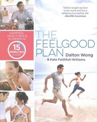 Feelgood Plan: Happier, Healthier and Slimmer in 15 Minutes a Day hind ja info | Eneseabiraamatud | kaup24.ee