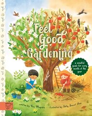 Feel Good Gardening: A Mindful Guide for Every Month of the Year hind ja info | Noortekirjandus | kaup24.ee