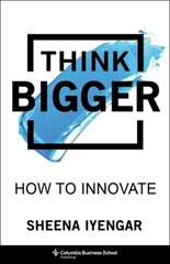 Think Bigger: How to Innovate hind ja info | Majandusalased raamatud | kaup24.ee