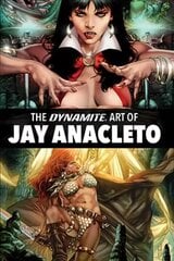 Dynamite Art of Jay Anacleto цена и информация | Книги об искусстве | kaup24.ee