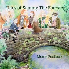 Tales of Sammy The Forester hind ja info | Noortekirjandus | kaup24.ee