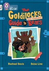 Goldilocks Guide to Bad-tempered Bears: Band 10plus/White Plus цена и информация | Книги для подростков и молодежи | kaup24.ee