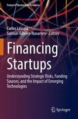 Financing Startups: Understanding Strategic Risks, Funding Sources, and the Impact of Emerging Technologies 1st ed. 2022 hind ja info | Majandusalased raamatud | kaup24.ee