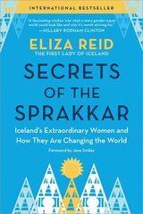 Secrets of the Sprakkar: Iceland's Extraordinary Women and How They Are Changing the World цена и информация | Биографии, автобиогафии, мемуары | kaup24.ee