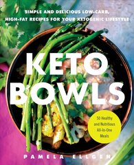 Keto Bowls: Simple and Delicious Low-Carb, High-Fat Recipes for Your Ketogenic Lifestyle hind ja info | Retseptiraamatud  | kaup24.ee