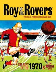 Roy of the Rovers: The Best of the 1970s - The Roy of the Rovers Years: The Roy of the Rovers Years цена и информация | Книги для подростков и молодежи | kaup24.ee