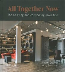 All Together Now: The co-living and co-working revolution цена и информация | Книги по архитектуре | kaup24.ee