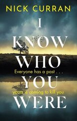 I Know Who You Were: Everyone has a past. . . yours is coming to kill you цена и информация | Фантастика, фэнтези | kaup24.ee