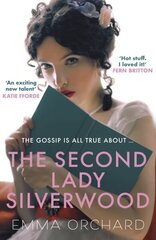 Second Lady Silverwood: An alluring Regency romance, 'Hot stuff, I loved it!' - Fern Britton цена и информация | Фантастика, фэнтези | kaup24.ee