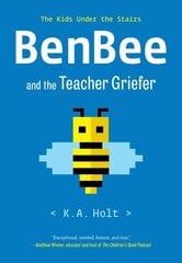 BenBee and the Teacher Griefer: The Kids Under the Stairs цена и информация | Книги для подростков и молодежи | kaup24.ee