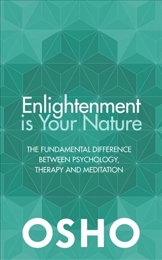 Enlightenment is Your Nature: The Fundamental Difference Between Psychology, Therapy and Meditation hind ja info | Eneseabiraamatud | kaup24.ee