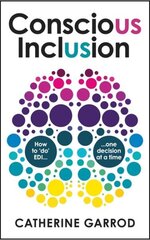 Conscious Inclusion: How to 'do' EDI, one decision at a time hind ja info | Majandusalased raamatud | kaup24.ee