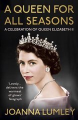 Queen for All Seasons: A Celebration of Queen Elizabeth II hind ja info | Elulooraamatud, biograafiad, memuaarid | kaup24.ee