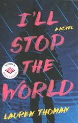 I'll Stop the World: A Novel цена и информация | Фантастика, фэнтези | kaup24.ee