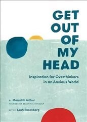Get Out of My Head: Inspiration for Overthinkers in an Anxious World цена и информация | Самоучители | kaup24.ee