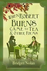 When Robert Burns Came to Tea and other poems hind ja info | Luule | kaup24.ee