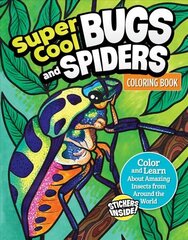 Super Cool Bugs and Spiders Coloring Book: Color and Learn About Amazing Insects from the Around the World hind ja info | Väikelaste raamatud | kaup24.ee