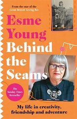 Behind the Seams: The perfect gift for fans of The Great British Sewing Bee hind ja info | Elulooraamatud, biograafiad, memuaarid | kaup24.ee