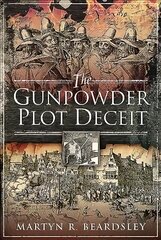 Gunpowder Plot Deceit цена и информация | Исторические книги | kaup24.ee