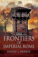 Frontiers of Imperial Rome hind ja info | Ajalooraamatud | kaup24.ee