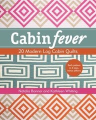 Cabin Fever: 20 Modern Log Cabin Quilts цена и информация | Книги о питании и здоровом образе жизни | kaup24.ee
